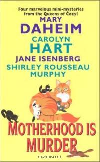 Motherhood Is Murder