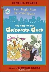 High-Rise Private Eyes #8: The Case of the Desperate Duck (The High-Rise Private Eyes)