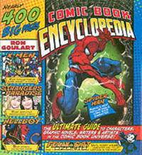 Comic Book Encyclopedia: The Ultimate Guide to Characters, Graphic Novels, Writers, and Artists in the Comic Book Universe