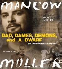 Dad, Dames, Demons, and a Dwarf CD : My Trip Down Freedom Road (Illinois)