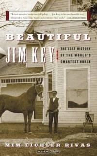 Beautiful Jim Key: The Lost History of the World