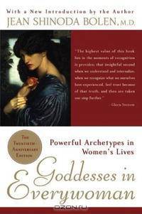 Goddesses in Everywoman: Powerful Archetypes in Women
