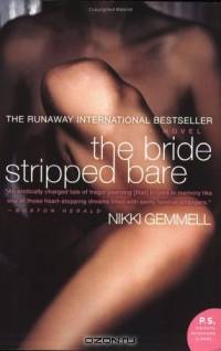 The Bride Stripped Bare : A Novel (P.S.)