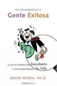 100 Secretos de la Gente Exitosa, Los : Lo que los Cientificos Han Descubierto y Como Puede Aplicarlo a Su Vida