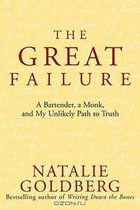 The Great Failure: A Bartender, a Monk, and My Unlikely Path to Truth