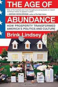 The Age of Abundance: How Prosperity Transformed America