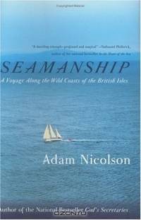 Seamanship : A Voyage Along the Wild Coasts of the British Isles