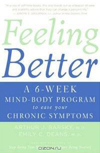 Feeling Better: A 6-Week Mind-Body Program to Ease Your Chronic Symptoms
