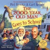 The 2000 Year Old Man Goes to School