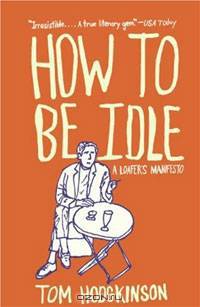 How to Be Idle: A Loafer