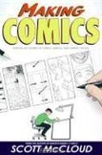 Making Comics: Storytelling Secrets of Comics, Manga and Graphic Novels