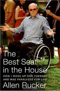 The Best Seat in the House: How I Woke Up One Tuesday and Was Paralyzed for Life