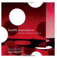 Humble Masterpieces: Everyday Marvels of Design