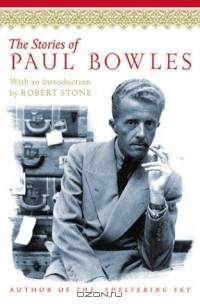 The Stories of Paul Bowles