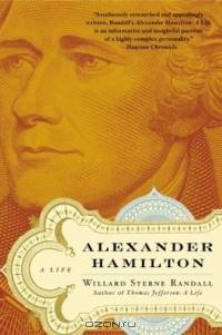 Alexander Hamilton : A Life