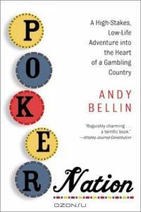 Poker Nation: A High-Stakes, Low-Life Adventure into the Heart of a Gambling Country
