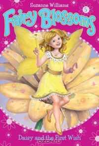 Daisy and the First Wish (Fairy Blossoms, No. 5)