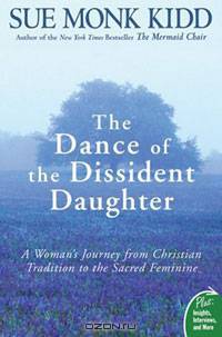 The Dance of the Dissident Daughter: A Woman