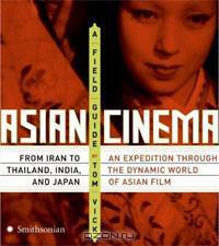 Asian Cinema: A Field Guide