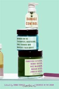 Damage Control: Women on the Therapists, Beauticians, and Trainers Who Navigate Their Bodies