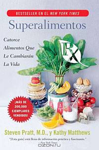 Superalimentos Rx: Catorce Alimentos Que le Cambiaran la Vida