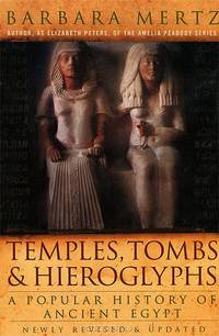 Temples, Tombs, and Hieroglyphs: A Popular History of Ancient Egypt