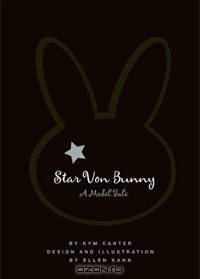 Star Von Bunny: A Model Tale