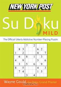 New York Post Mild Su Doku: The Official Utterly Addictive Number-Placing Puzzle