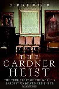 The Gardner Heist: The True Story of the World