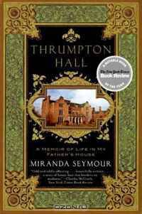 Thrumpton Hall: A Memoir of Life in My Father