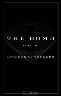 The Bomb: A New History