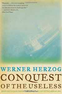 Conquest of the Useless: Reflections from the Making of Fitzcarraldo