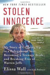 Stolen Innocence: My Story of Growing Up in a Polygamous Sect, Becoming a Teenage Bride, and Breaking Free of Warren Jeffs