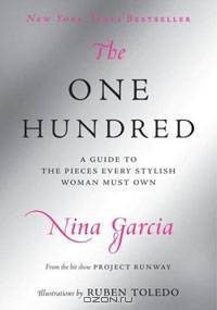 The One Hundred: An A-to-Z Guide to the 100 Items Every Stylish Woman Must Own