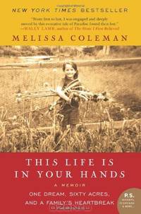 This Life Is in Your Hands: One Dream, Sixty Acres, and a Family