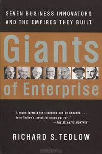 Giants of Enterprise: Seven Business Innovators and the Empires They Built