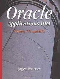 Oracle Applications DBA Covers 11i and R12