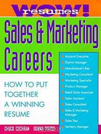 Wow! Resumes for Sales and Marketing Careers