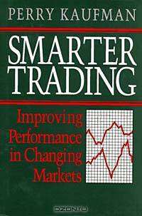 Smarter Trading: Improving Performance in Changing Markets