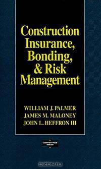 Construction Insurance, Bonding, and Risk Management