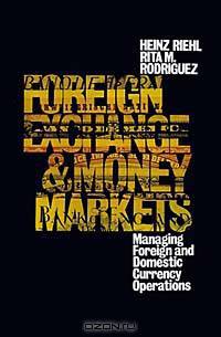Foreign Exchange And Money Market: Managing Foreign and Domestic Currency Operations