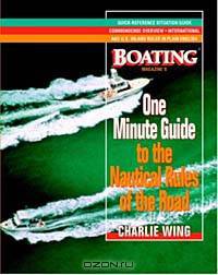 The One-Minute Guide to the Nautical Rules of the Road: A Boating Magazine Book