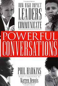 Powerful Conversations: How High-Impact Leaders Communicate