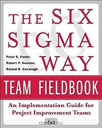 The Six Sigma Way Team Fieldbook: An Implementation Guide for Process Improvement Teams