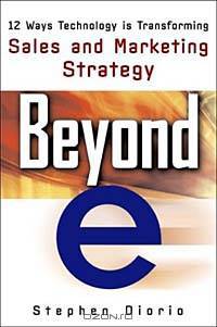 Beyond "e": 12 Ways Technology is Transforming Sales & Marketing