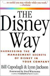 The Disney Way: Harnessing the Management Secrets of Disney in Your Company
