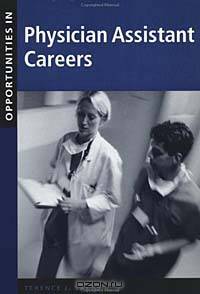 Opportunities in Physician Assistant Careers, Revised Edition
