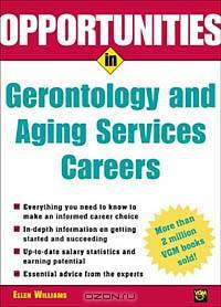 Opportunities in Gerontology and Aging Services Careers, Rev. Ed.