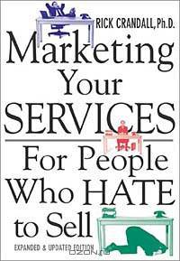 Marketing Your Services : For People Who Hate to Sell