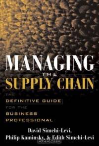 Managing the Supply Chain : The Definitive Guide for the Business Professional